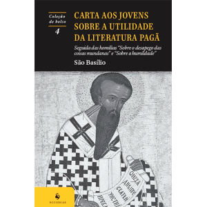CARTA AOS JOVENS SOBRE A UTILIDADE DA LITERATURA PAGÃ