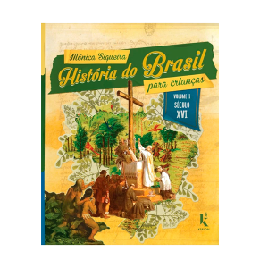 HISTÓRIA DO BRASIL PARA CRIANÇAS - VOLUME I