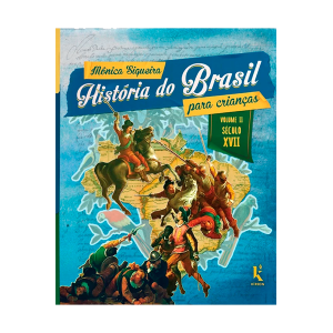 HISTÓRIA DO BRASIL PARA CRIANÇAS - VOLUME II