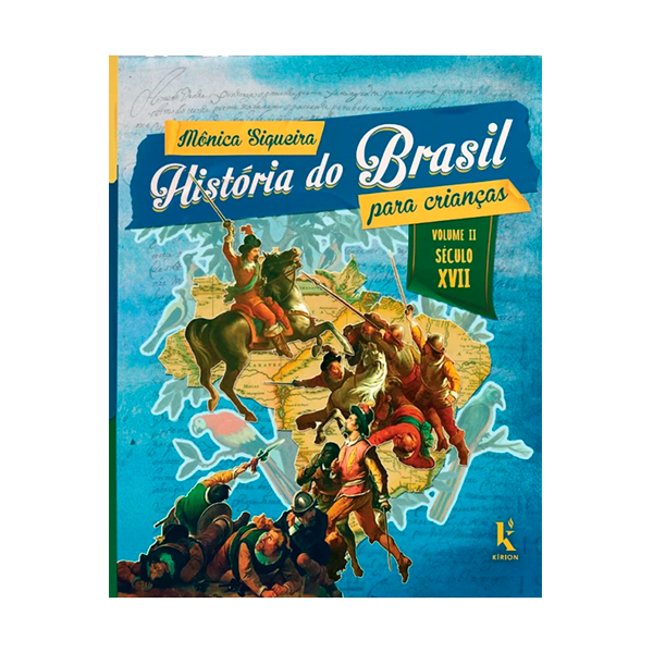 HISTÓRIA DO BRASIL PARA CRIANÇAS - VOLUME II
