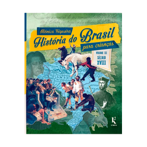 HISTÓRIA DO BRASIL PARA CRIANÇAS - VOLUME III