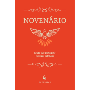 NOVENÁRIO SELETA DAS PRINCIPAIS NOVENAS CATÓLICAS