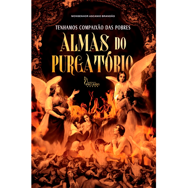 TENHAMOS COMPAIXÃO DAS POBRES ALMAS