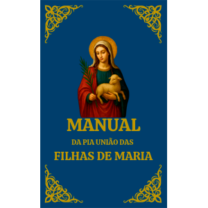 MANUAL DA PIA UNIÃO DAS FILHAS DE MARIA