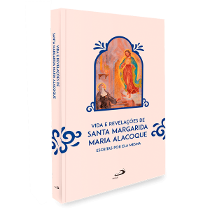 VIDA E REVELAÇÕES DE SANTA MARGARIDA MARIA ALACOQUE