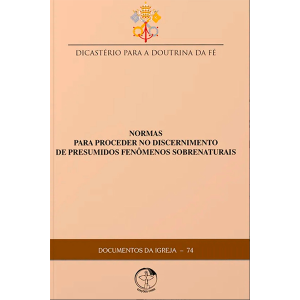 NORMAS PARA PROCEDER NO DISCERNIMENTO DE PRESUMIDOS FENÔMENOS SOBRENATURAIS