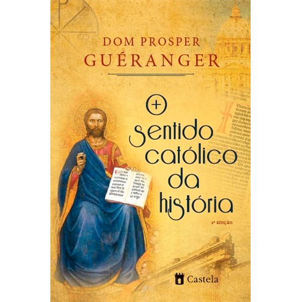 O SENTIDO CATÓLICO DA HISTÓRIA