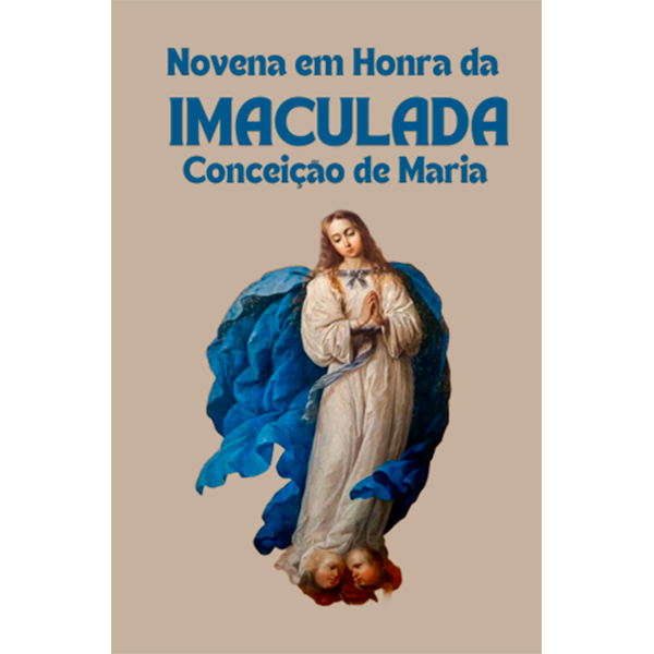 NOVENA EM HONRA DA IMACULADA CONCEIÇÃO DE MARIA